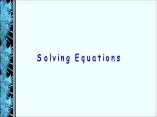 Solving Equations 