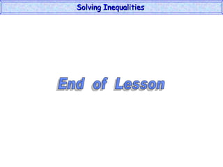 End  of  Lesson Solving Inequalities  