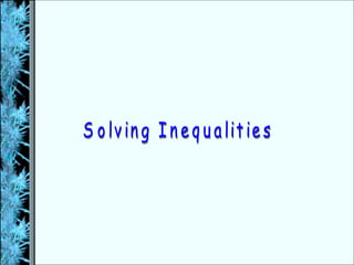 Solving Inequalities 