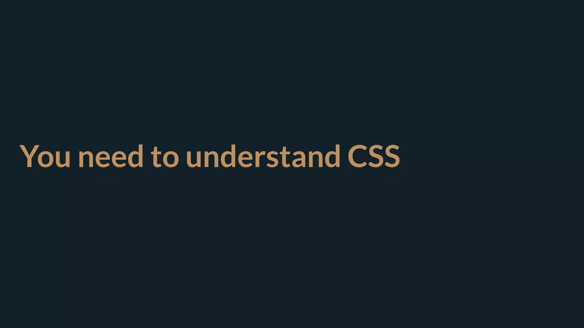 You need to understand CSS
 