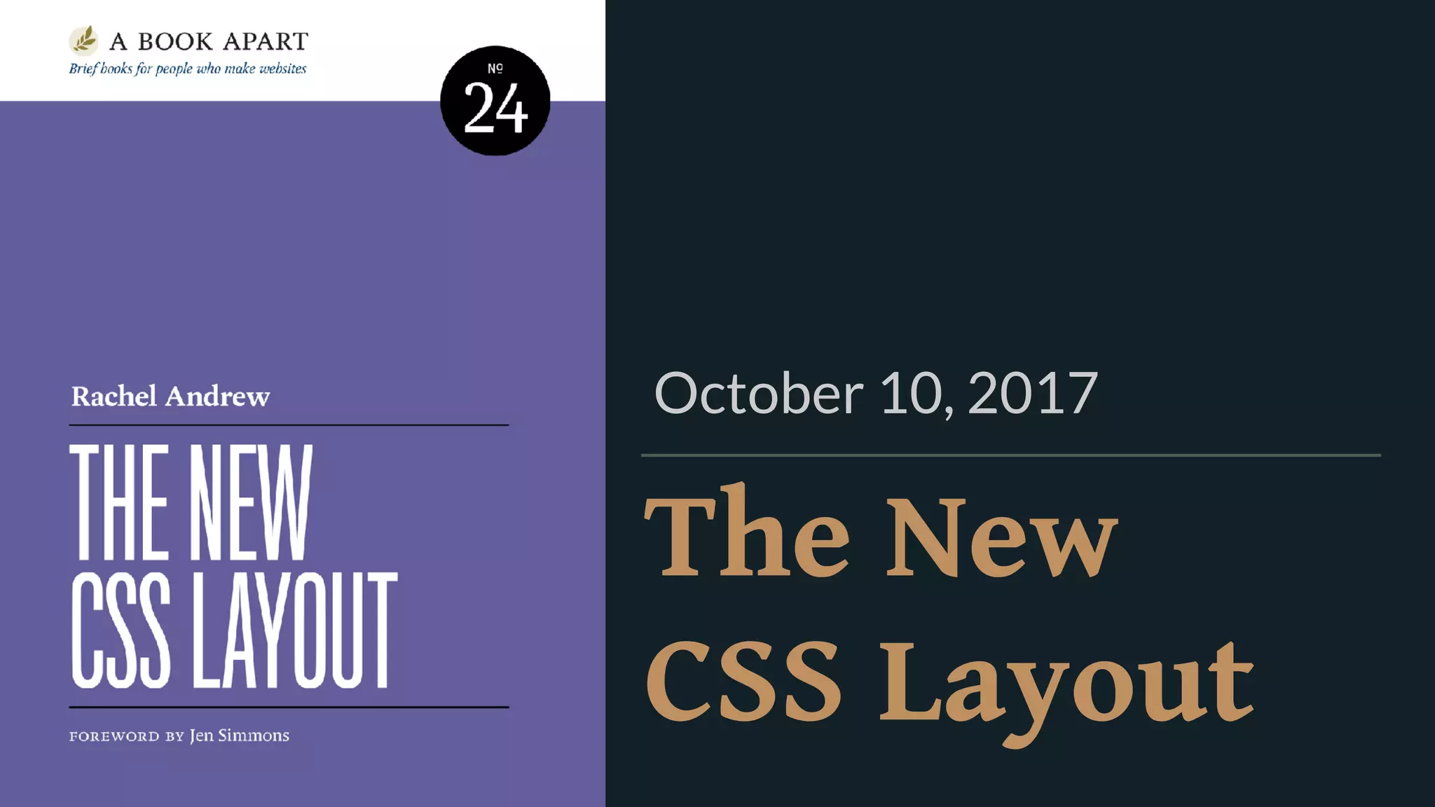 The New  
CSS Layout
October 10, 2017
 