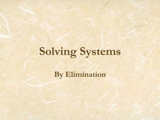 Solving Systems By Elimination 