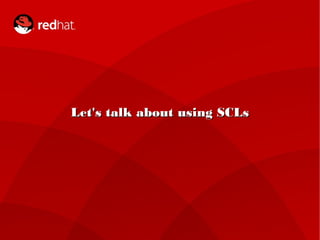 Let's ttaallkk aabboouutt uussiinngg SSCCLLss 
SCALE 12x 
 