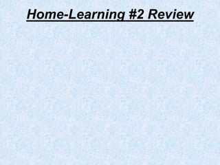 Home-Learning #2 Review
 