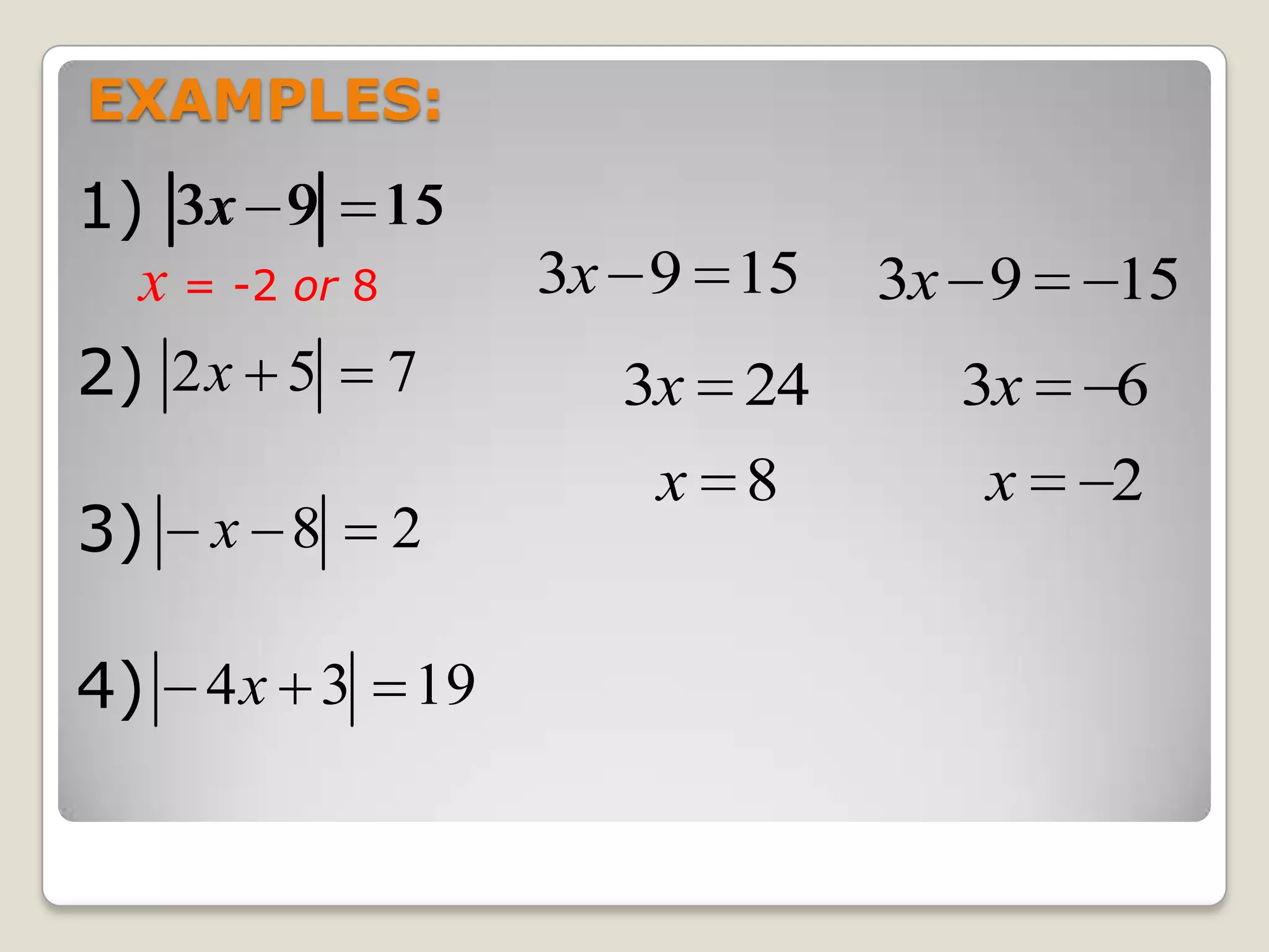 EXAMPLES:1)2)3)4)x = -2 or 8