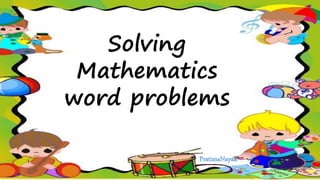 Solving
Mathematics
word problems
 