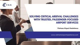 Solving Critical Arrival Challenges with Trusted, Passenger-Focused ...