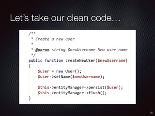 Let’s take our clean code…
32
 
