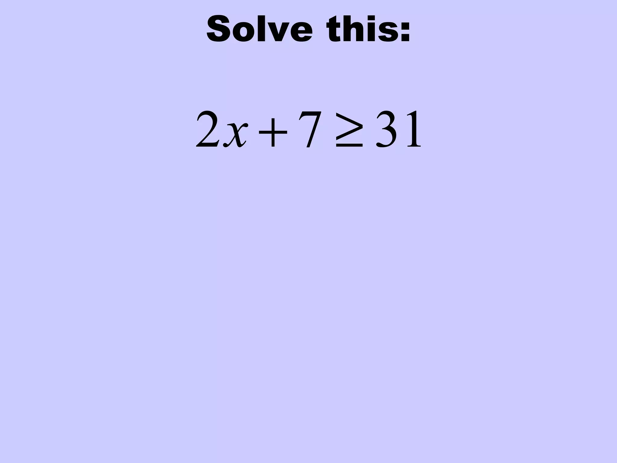 Solve this:
3172 ≥+x