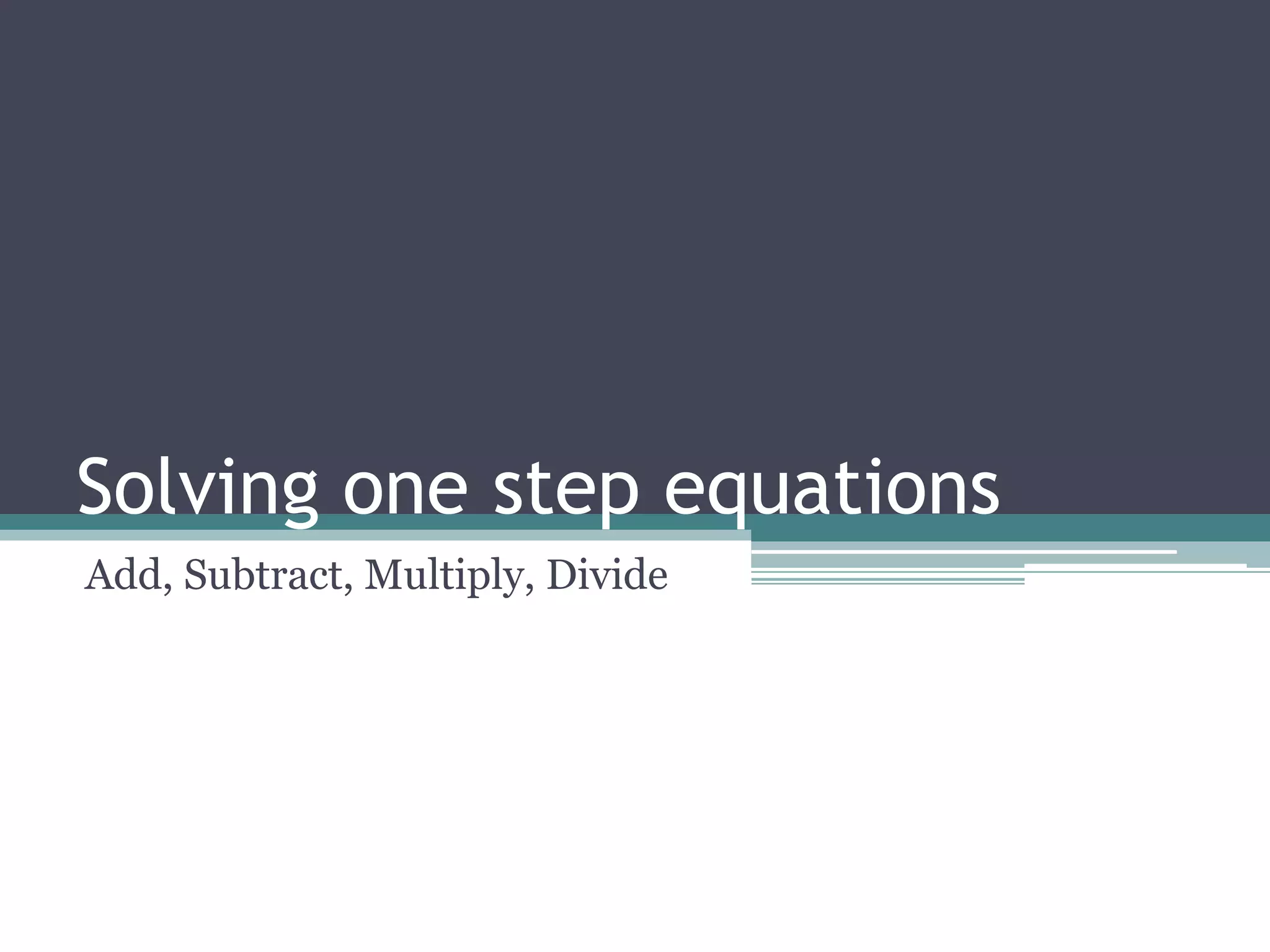 Solving one step equations | PPT