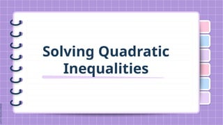 Solving Quadratic
Inequalities
 