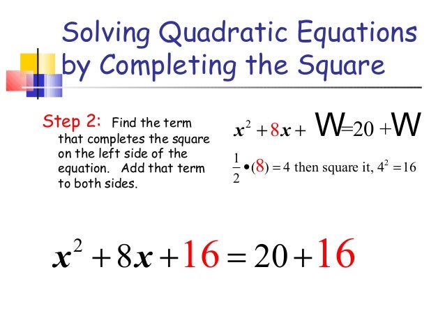 solving quadratic equations by completing the square solving quadratic equations by completing the square