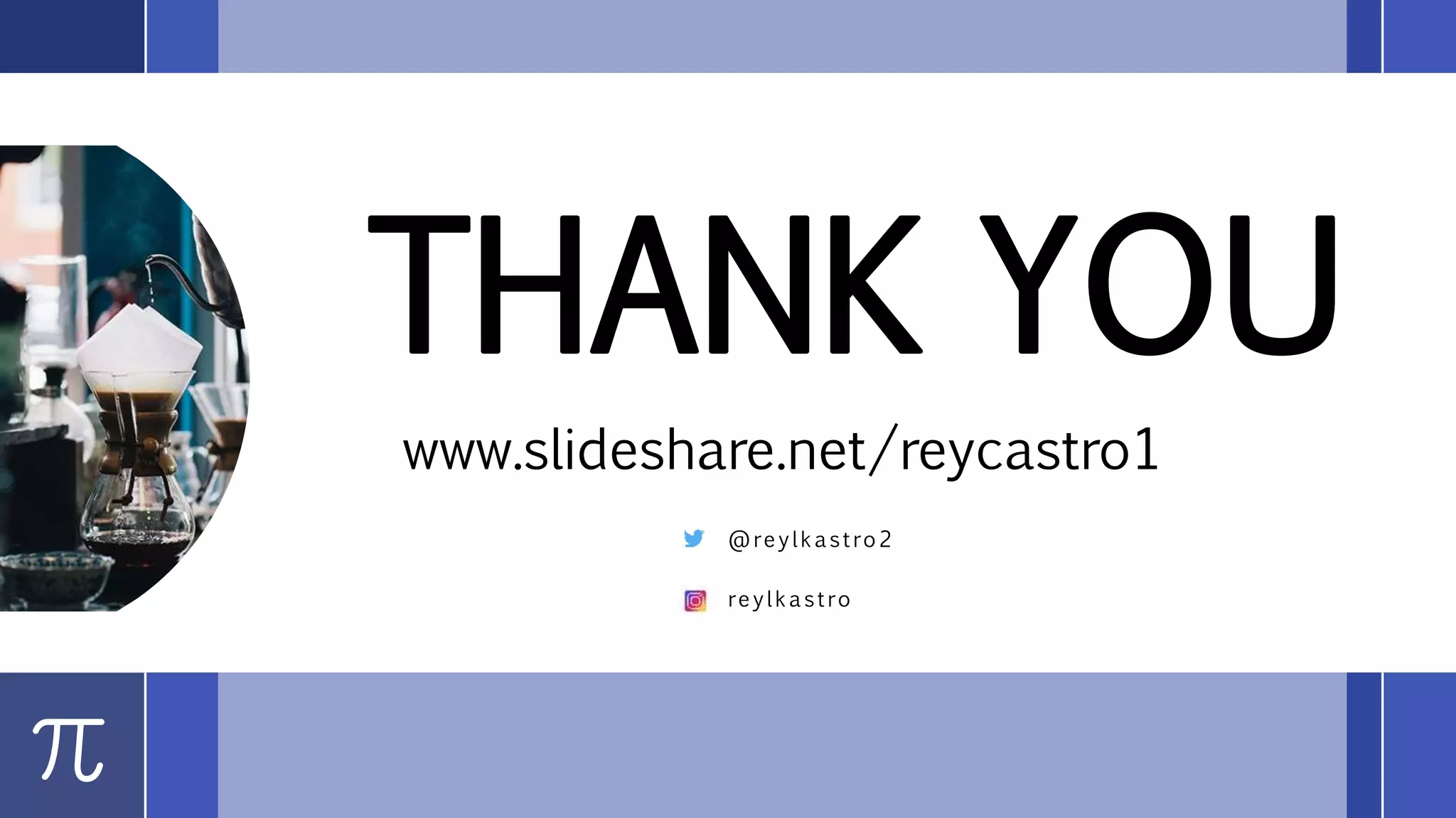 THANK YOU
www.slideshare.net/reycastro1
@reylkastro2
reylkastro
 