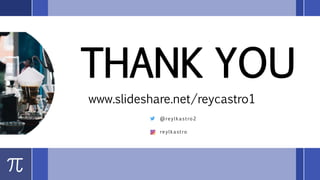 THANK YOU
www.slideshare.net/reycastro1
@reylkastro2
reylkastro
 