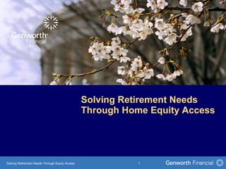 Solving Retirement Needs Through Home Equity Access 