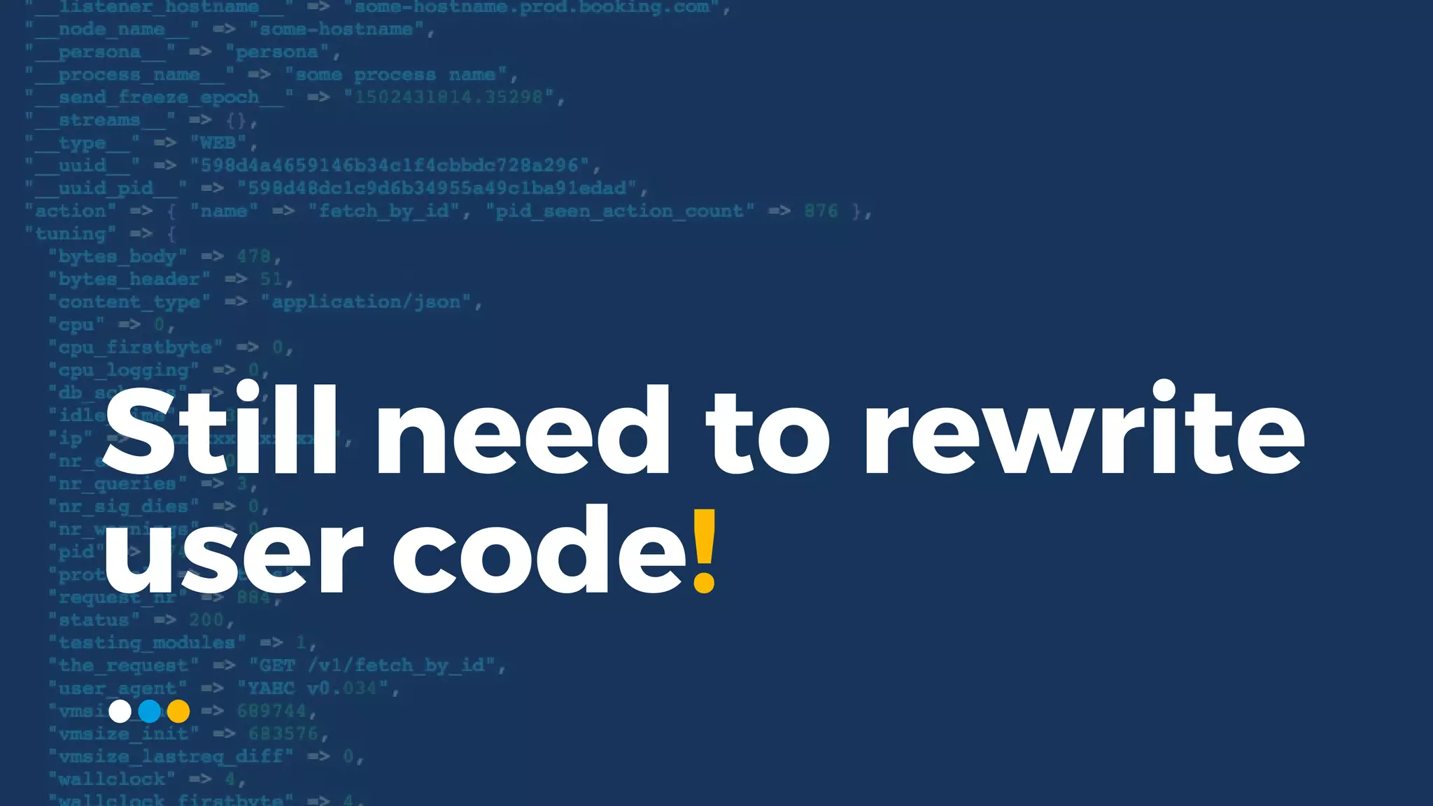 Still need to rewrite
user code!
 
