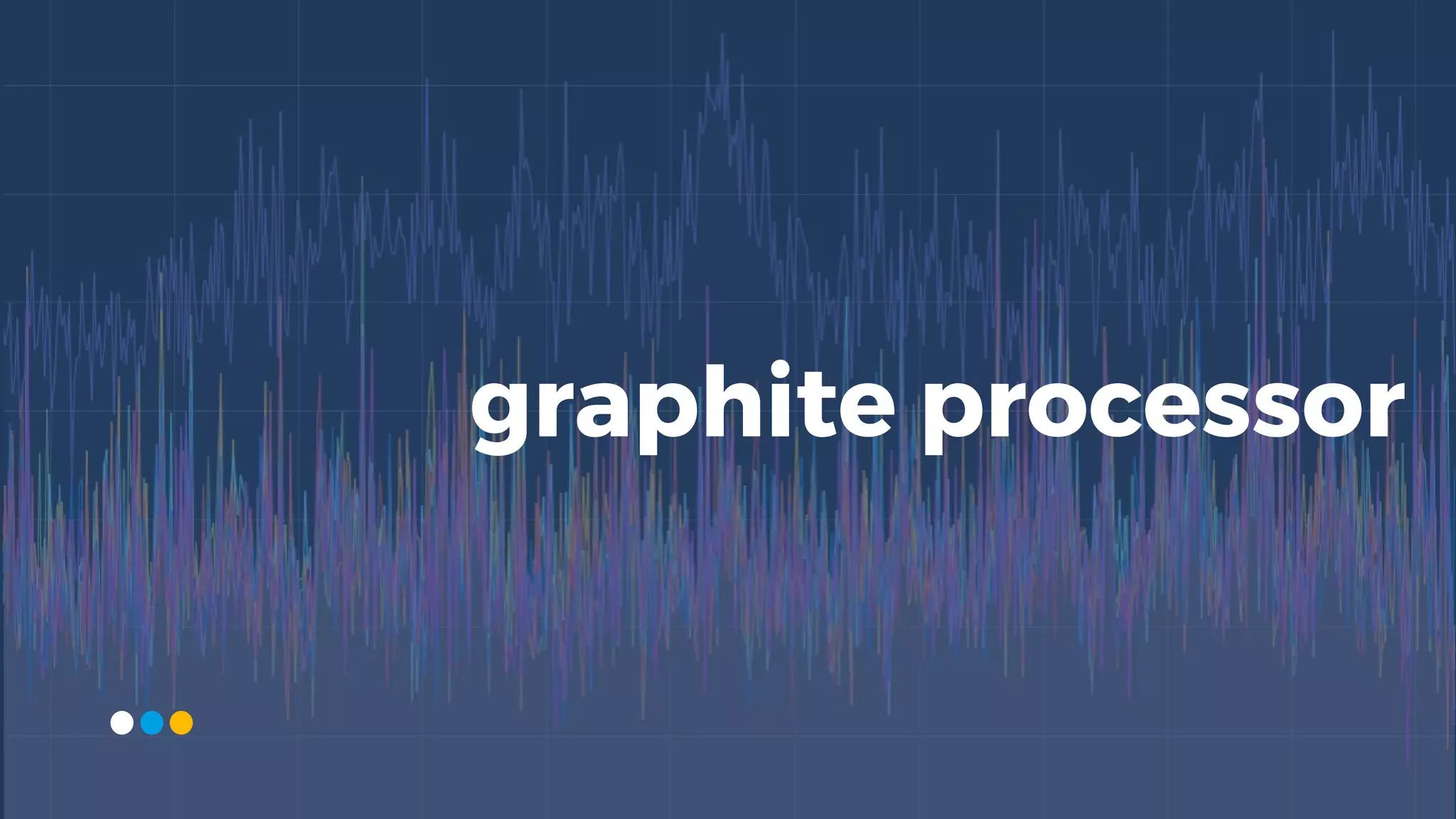 graphite processor
 