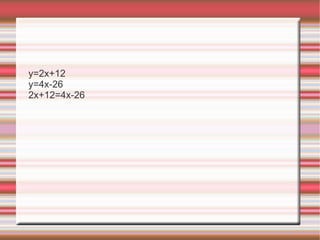 y=2x+12 