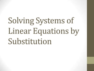 Solving systems of linear equations by substitution | PPTX