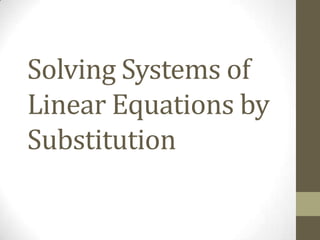 Solving Systems of Linear Equations by Substitution 