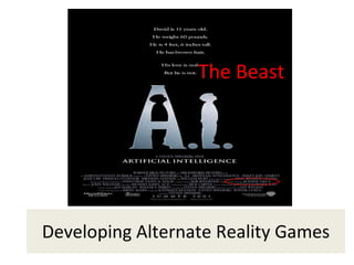 Developing Alternate Reality Games The Beast 