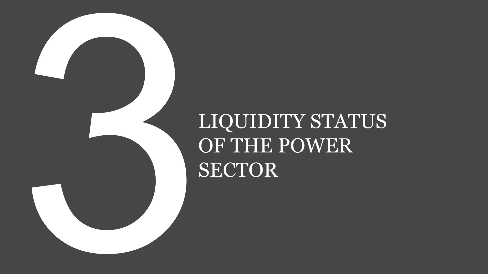 LIQUIDITY STATUS
OF THE POWER
SECTOR
 