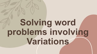 Solving word
problems involving
Variations
 