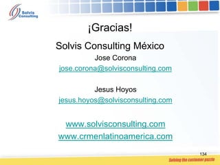 ¡Gracias!
Solvis Consulting México
          Jose Corona
jose.corona@solvisconsulting.com

          Jesus Hoyos
jesus.hoy...