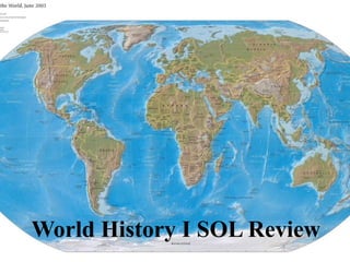 World History I SOL Review
 