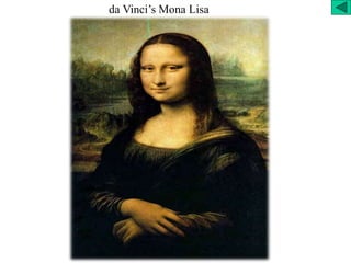 da Vinci’s Mona Lisa
 