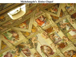 Michelangelo’s Sistine Chapel
 