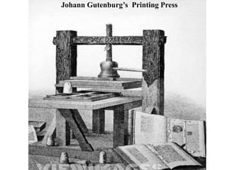 Johann Gutenburg’s Printing Press
 