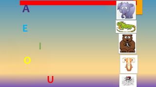 A
E
I
O
U
 