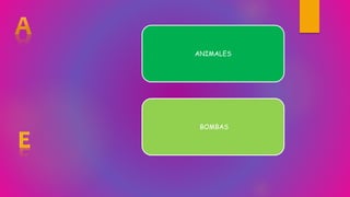 BOMBAS
ANIMALES
 