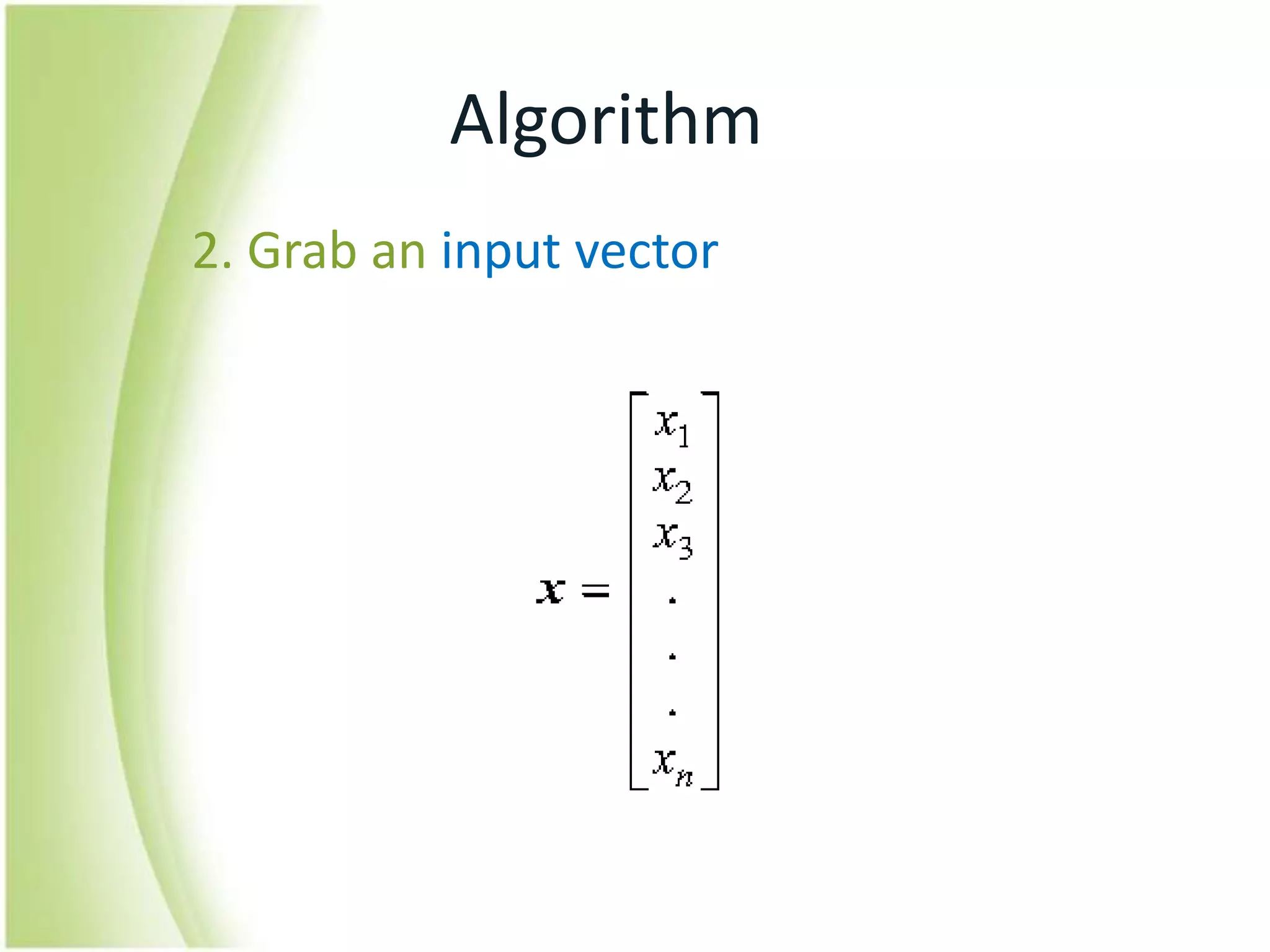 Algorithm2. Grab an input vector
