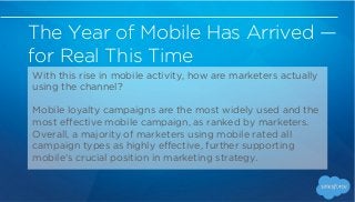 The Year of Mobile Has Arrived — 
for Real This Time
Currently
Using
Piloting/
Plan to Use
in Next 12
Months
37% 36%
36% 3...