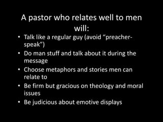 Music:Quality is vital. Don’t attempt more than your musicians can deliver. Choose songs that convey respect to God Avoid wimpy “love songs to Jesus” Avoid more than 3 repeats of any chorusSelect a key the baritones can sing Help the worship leader “man-up”