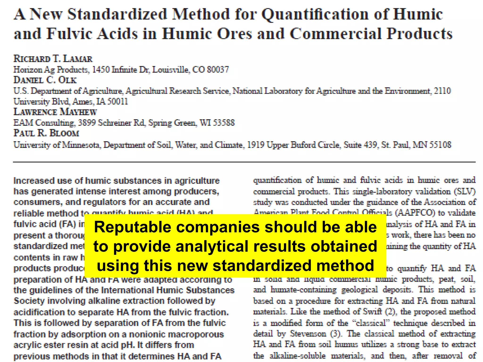 Reputable companies should be able
to provide analytical results obtained
using this new standardized method
 
