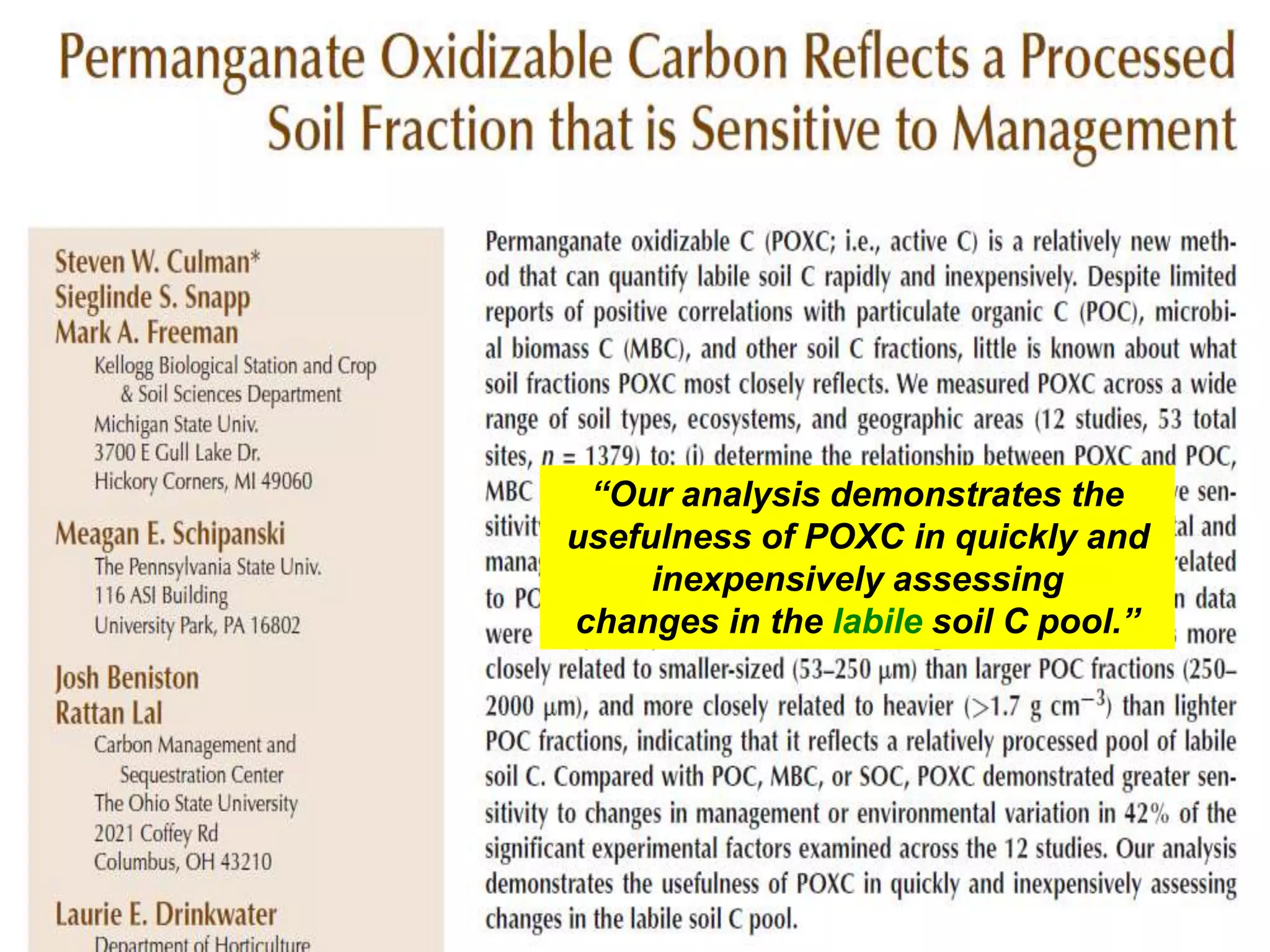 “Our analysis demonstrates the
usefulness of POXC in quickly and
inexpensively assessing
changes in the labile soil C pool.”
 