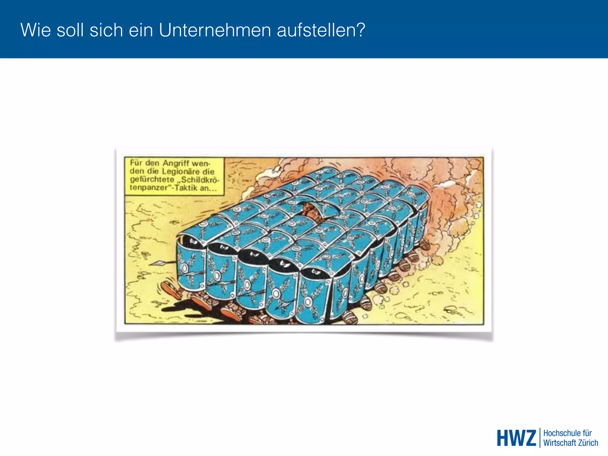 Wie soll sich ein Unternehmen aufstellen?
 