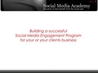 © Copyright Xeequa Corp. 2008
Building a successful
Social Media Engagement Program
for your or your clients business
 