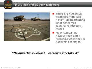 If you don’t follow your customers


                                                         There are numerous
         ...