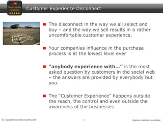 Customer Experience Disconnect<br />The disconnect in the way we all select and buy – and the way we sell results in a rat...
