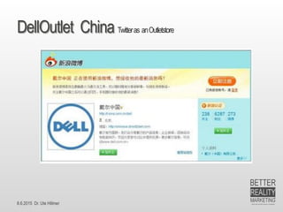 8.6.2015 Dr. Ute Hillmer
DellOutlet China Twitteras anOutletstore
 