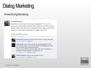 8.6.2015 Dr. Ute Hillmer
Dialog Marketing
Anwendungsberatung
 
