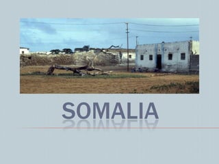 SOMALIA
 