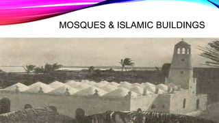 MOSQUES & ISLAMIC BUILDINGS
 