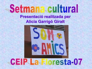 Presentació realitzada per
   Alicia Garrigó Giralt
 