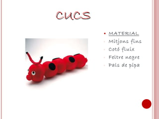 CUCS MATERIAL Mitjons fins Cotó fluix Feltre negre  Pals de pipa 