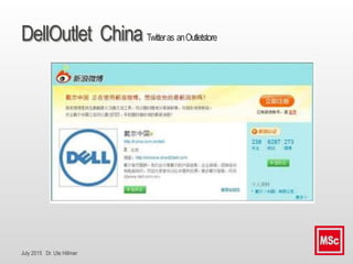 July 2015 Dr. Ute Hillmer
DellOutlet China Twitteras anOutletstore
 